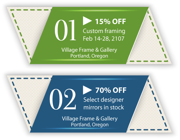 Two coupons: one for 15% off custom framing February 14 - 28, 2017, and one for 70% off select designer mirrors.